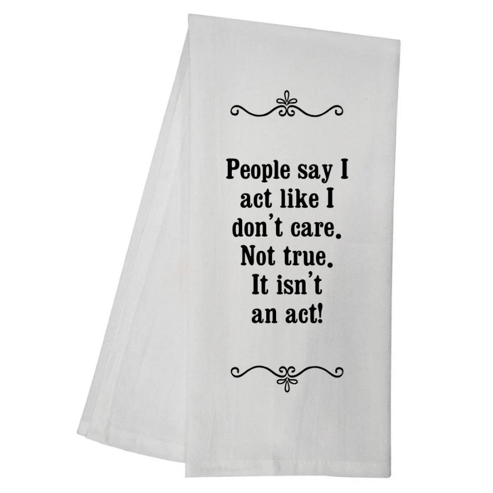 White towel with a humorous quote about not pretending to care.