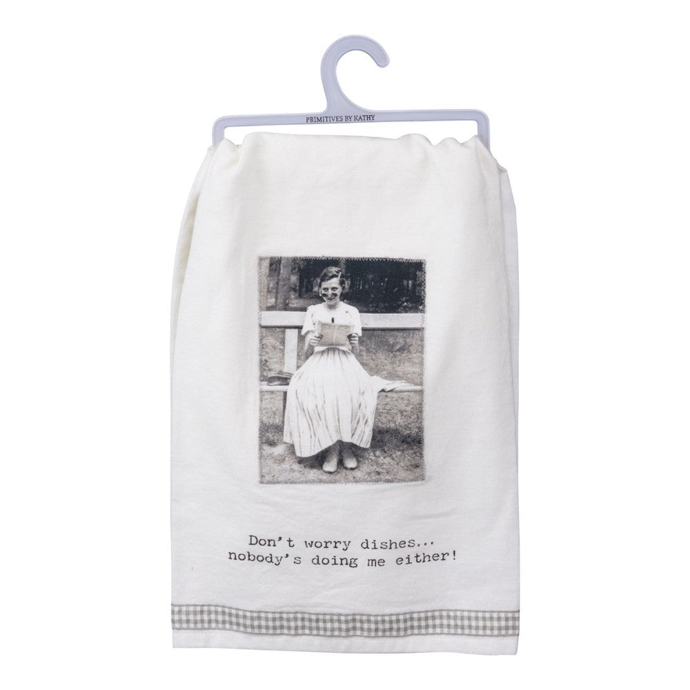Towel with vintage photo and humorous text: "Don't worry dishes... nobody's doing me either!"