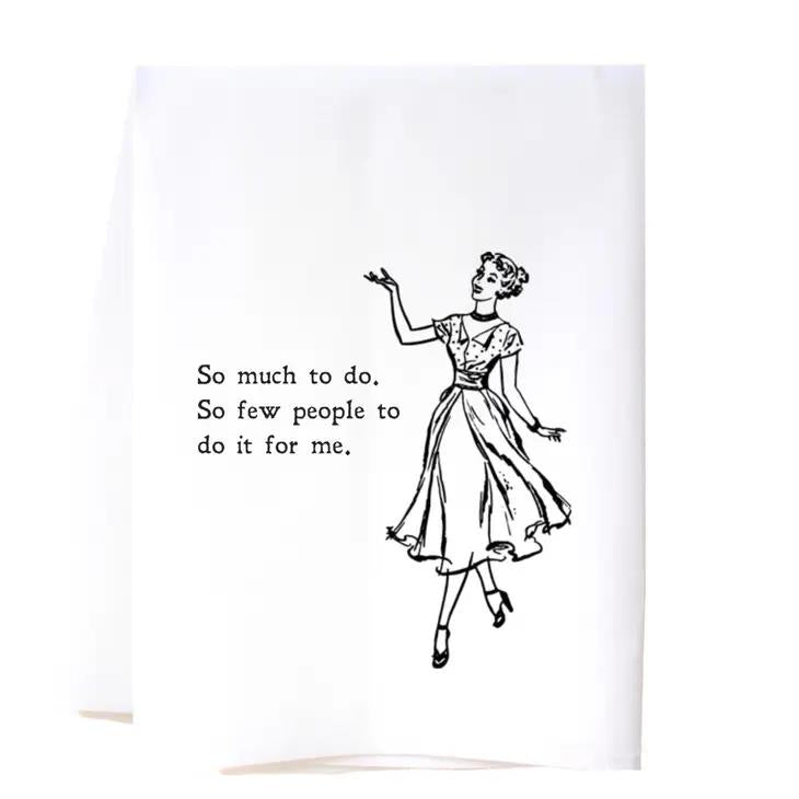 Retro woman illustration with the text: "So much to do. So few people to do it for me."