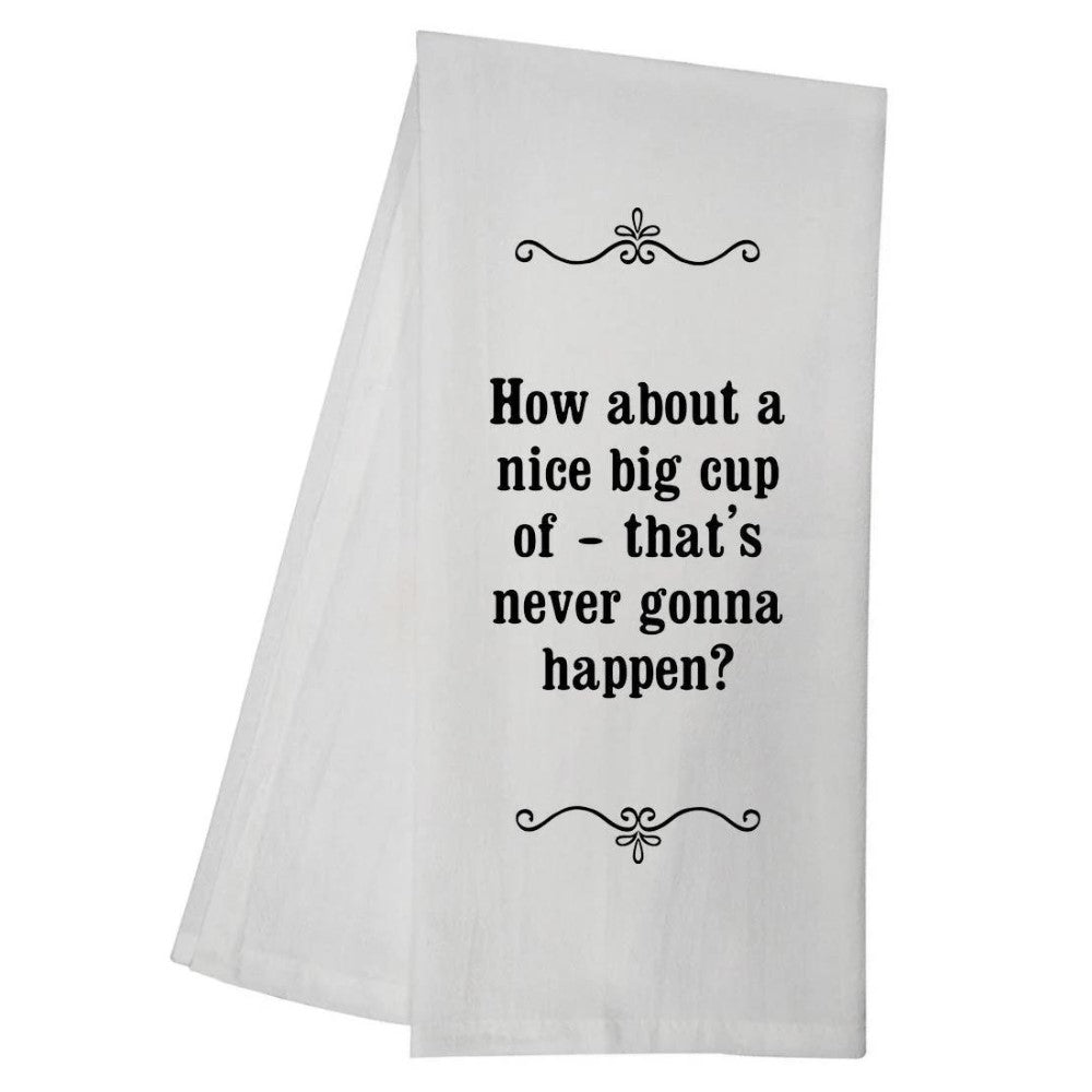 White towel with humorous black text and decorative flourishes.