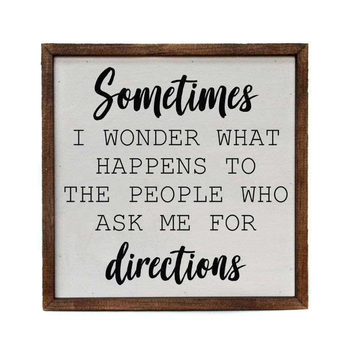 A humorous sign about wondering how advice affects others.
