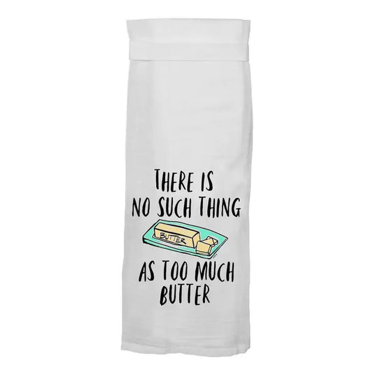 Picture of Dish Towel - "Too Much Butter"