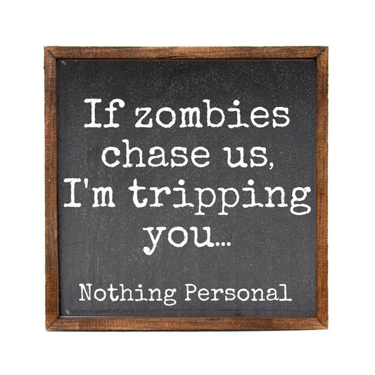 Funny sign about tripping you to escape zombies.