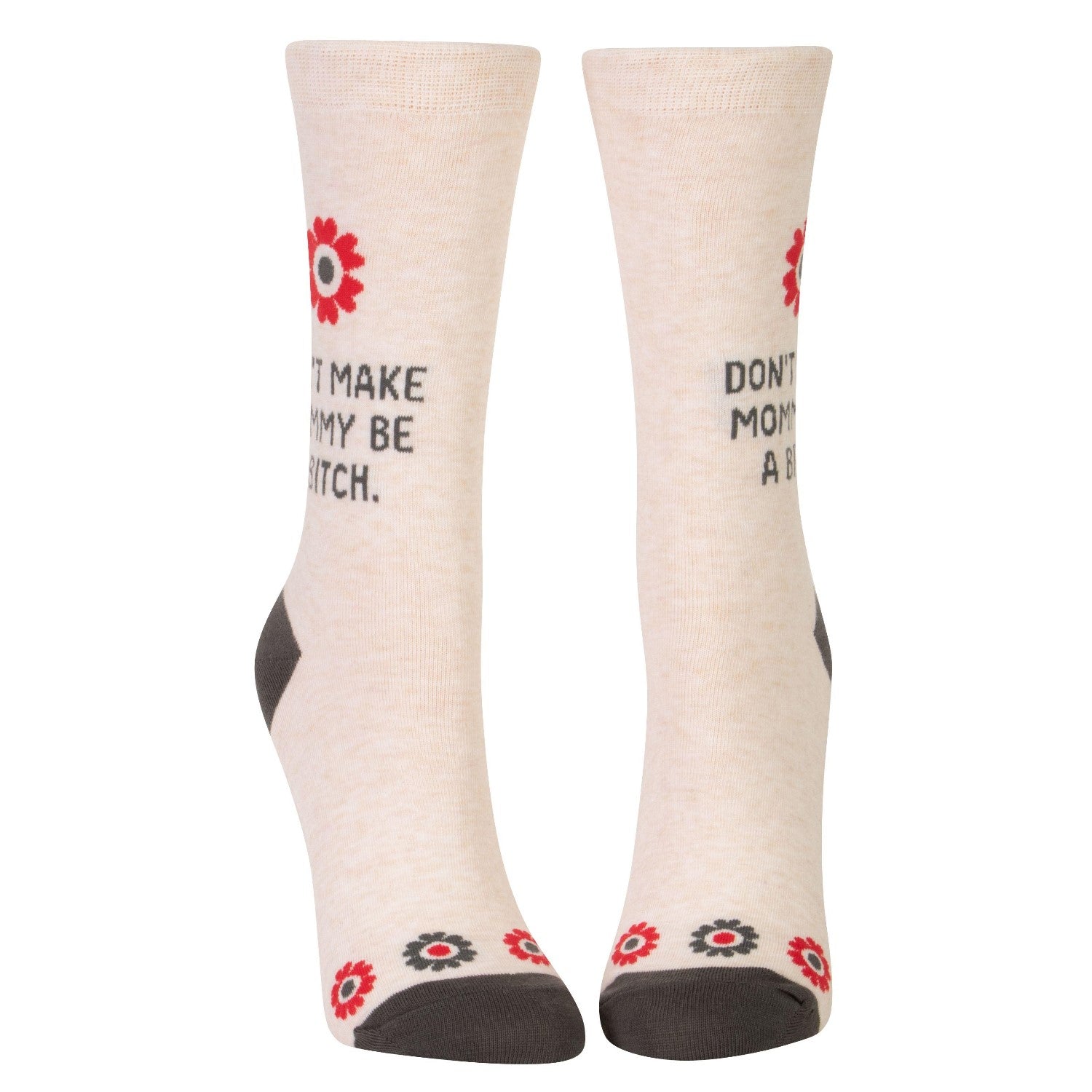 Beige socks with red flowers and cheeky message "Don't make mommy be a b****."