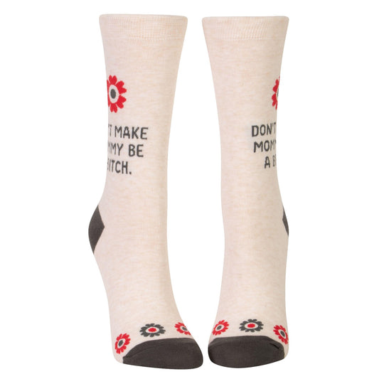 Beige socks with red flowers and cheeky message "Don't make mommy be a b****."