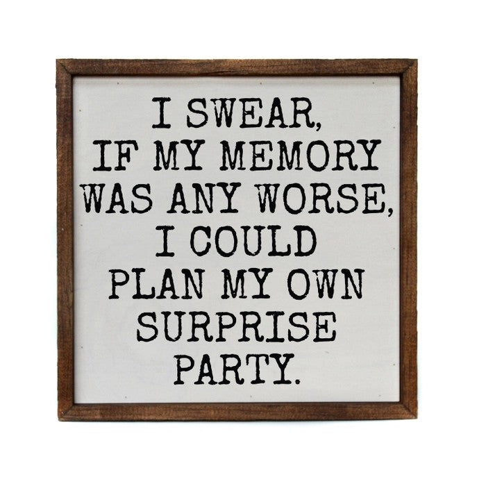 Humorous sign about having a bad memory.
